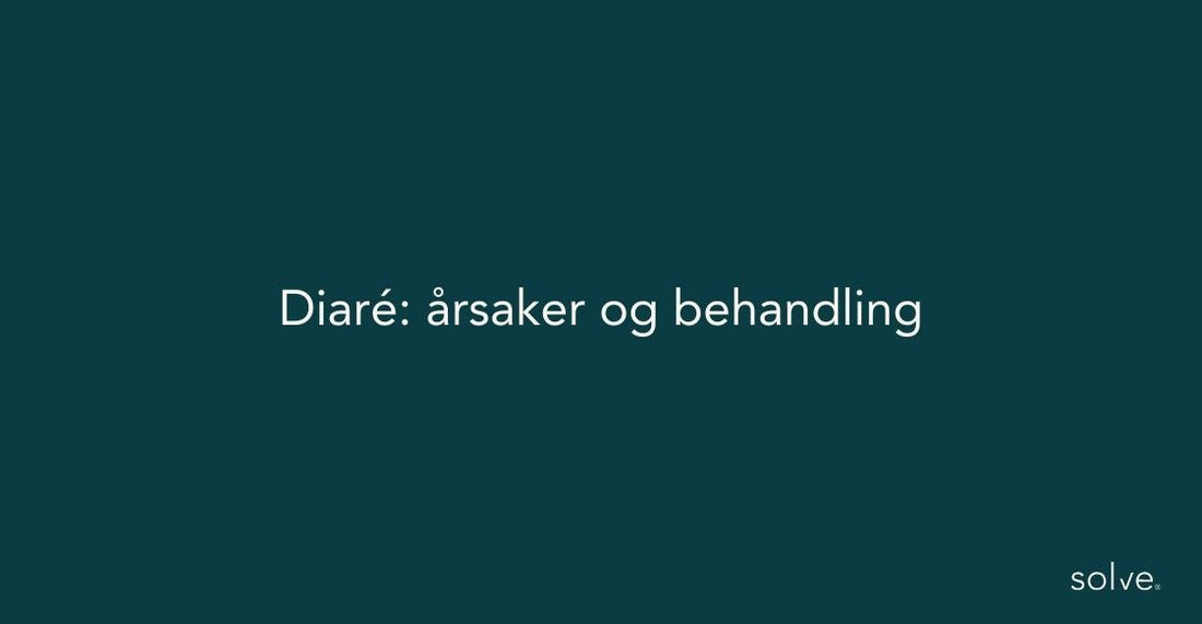 Diare: årsaker, behandling og tiltak for bedre tarmhelse