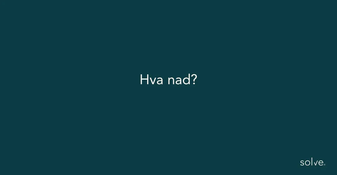 Hva er nad? Kosttilskudd