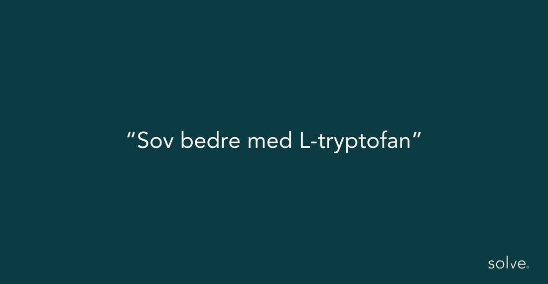 Sov bedre med L-tryptofan