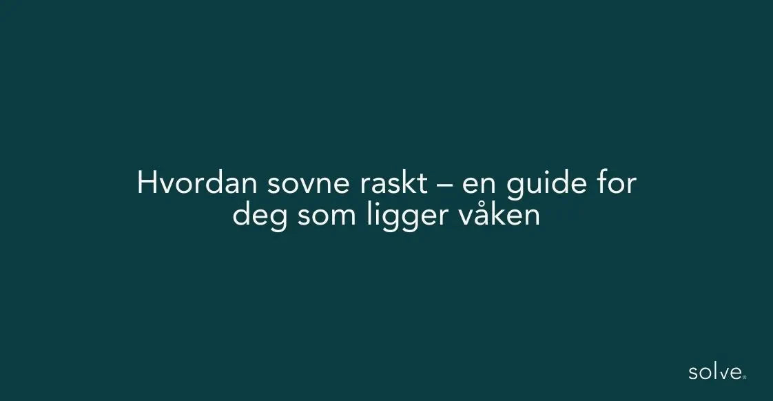 Hvordan sovne raskt – en guide for deg som ligger våken