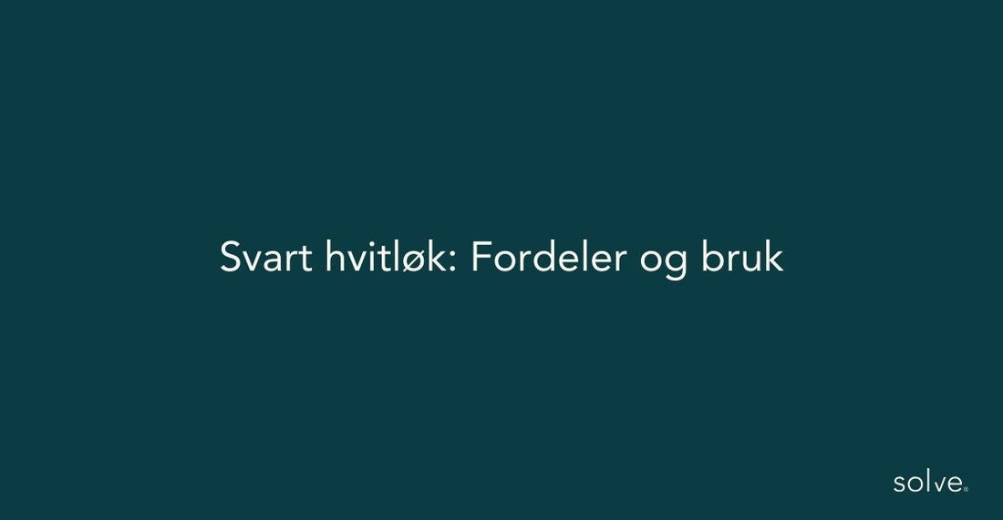 Svart hvitløk som kosttilskudd: Fordeler og bruk