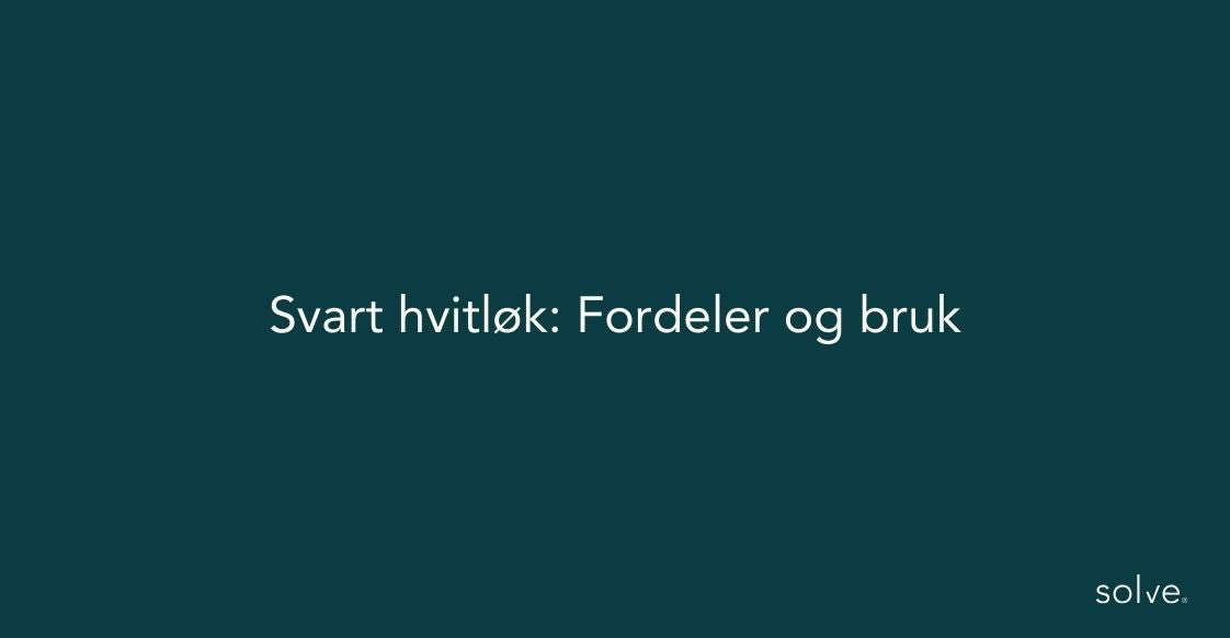 Svart hvitløk som kosttilskudd: Fordeler og bruk
